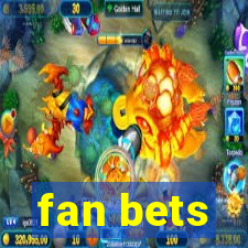 fan bets